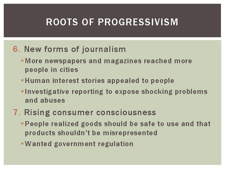 ROOTS OF PROGRESSIVISM 6. New forms of journalism § More newspapers and magazines reached