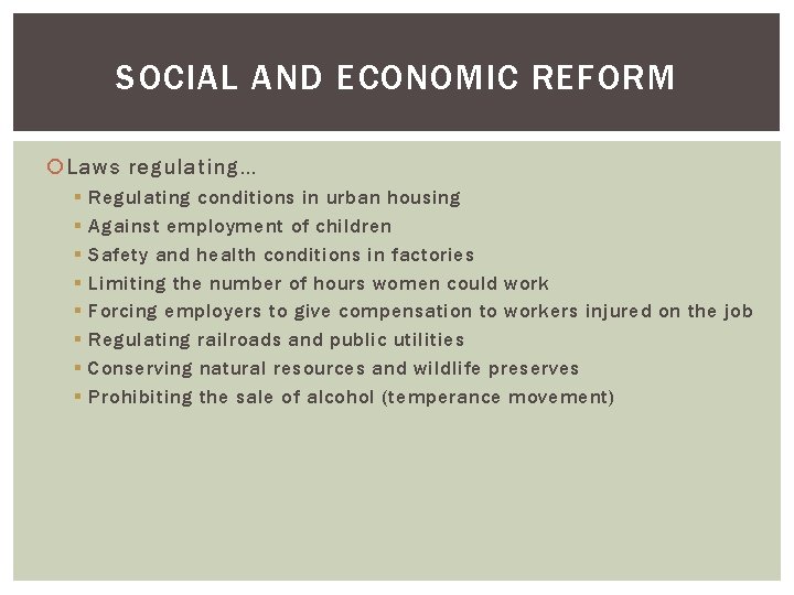 SOCIAL AND ECONOMIC REFORM Laws regulating… § § § § Regulating conditions in urban