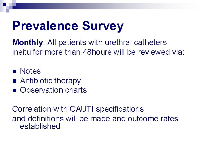 Prevalence Survey Monthly: All patients with urethral catheters insitu for more than 48 hours