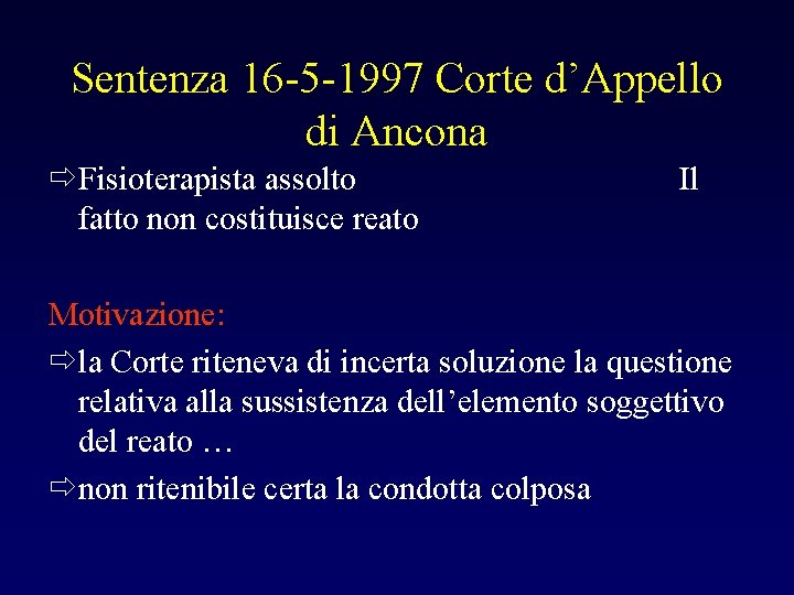 Sentenza 16 -5 -1997 Corte d’Appello di Ancona ðFisioterapista assolto Il fatto non costituisce