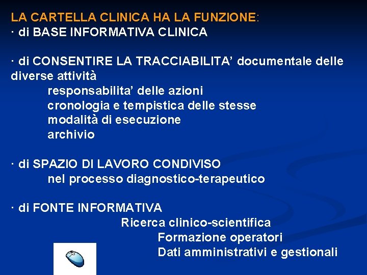 LA CARTELLA CLINICA HA LA FUNZIONE: CARTELLA CLINICA HA LA FUNZIONE · di BASE