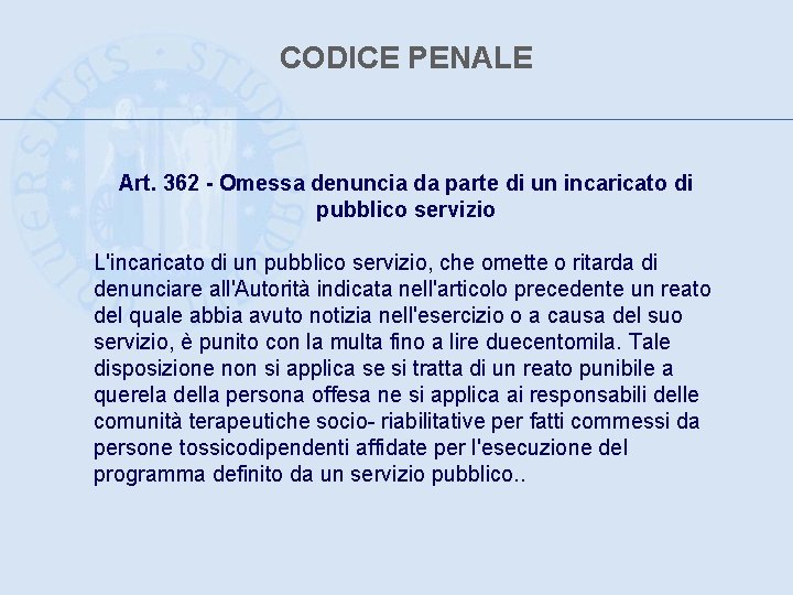 CODICE PENALE Art. 362 - Omessa denuncia da parte di un incaricato di pubblico