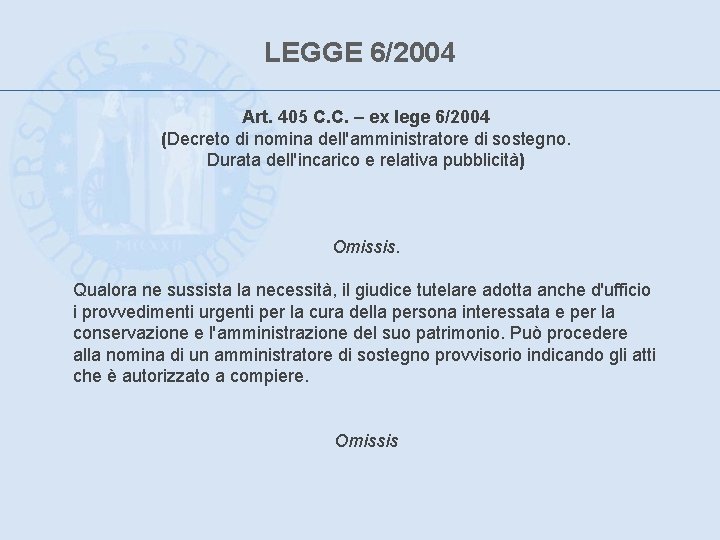 LEGGE 6/2004 Art. 405 C. C. – ex lege 6/2004 (Decreto di nomina dell'amministratore