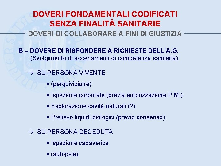 DOVERI FONDAMENTALI CODIFICATI SENZA FINALITÀ SANITARIE DOVERI DI COLLABORARE A FINI DI GIUSTIZIA B