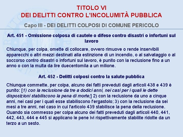 TITOLO VI DELITTI CONTRO L'INCOLUMITÀ PUBBLICA Capo III - DEI DELITTI COLPOSI DI COMUNE