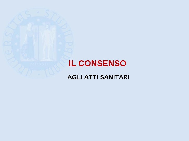 IL CONSENSO AGLI ATTI SANITARI 