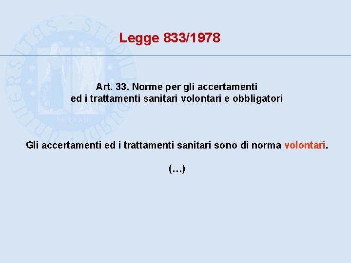 Legge 833/1978 Art. 33. Norme per gli accertamenti ed i trattamenti sanitari volontari e