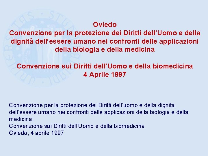 Oviedo Convenzione per la protezione dei Diritti dell’Uomo e della dignità dell’essere umano nei