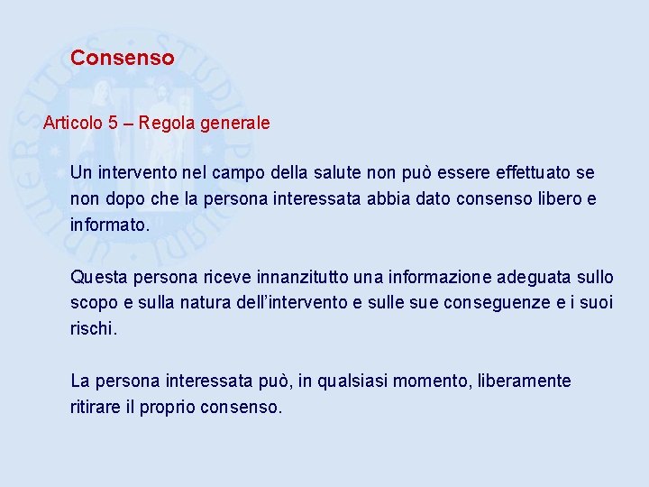 Consenso Articolo 5 – Regola generale Un intervento nel campo della salute non può