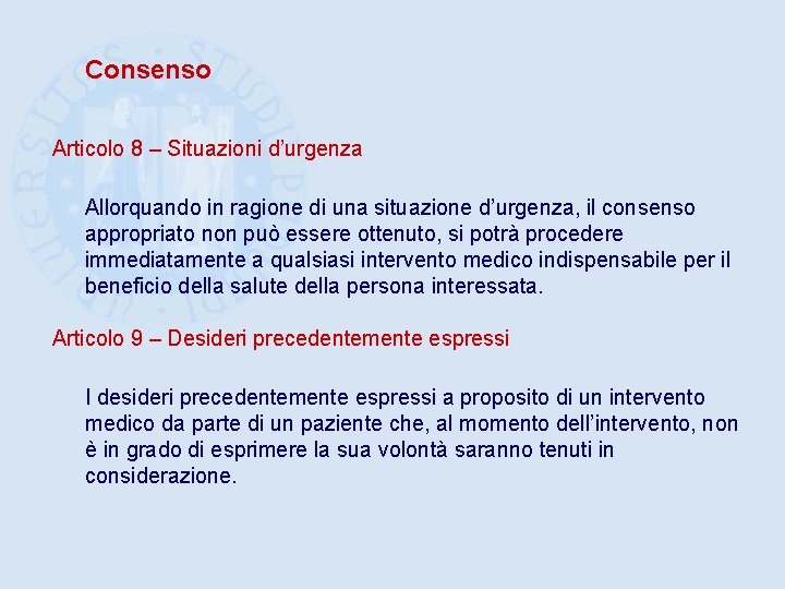 Consenso Articolo 8 – Situazioni d’urgenza Allorquando in ragione di una situazione d’urgenza, il