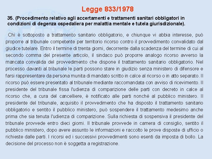 Legge 833/1978 35. (Procedimento relativo agli accertamenti e trattamenti sanitari obbligatori in condizioni di