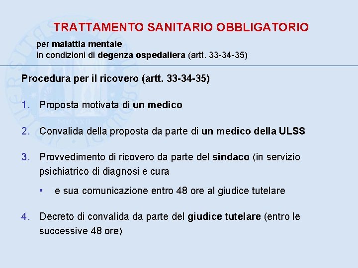 TRATTAMENTO SANITARIO OBBLIGATORIO per malattia mentale in condizioni di degenza ospedaliera (artt. 33 -34