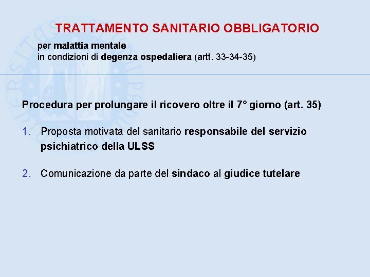 TRATTAMENTO SANITARIO OBBLIGATORIO per malattia mentale in condizioni di degenza ospedaliera (artt. 33 -34