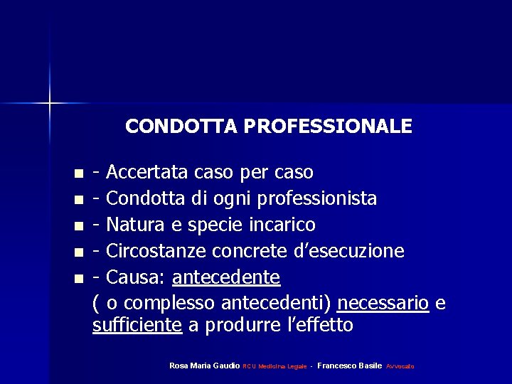 CONDOTTA PROFESSIONALE n n n - Accertata caso per caso - Condotta di ogni