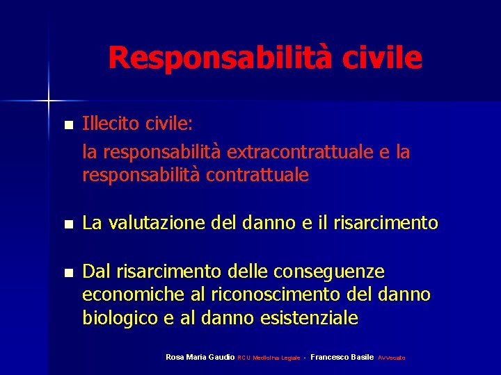 Responsabilità civile n n n Illecito civile: la responsabilità extracontrattuale e la responsabilità contrattuale