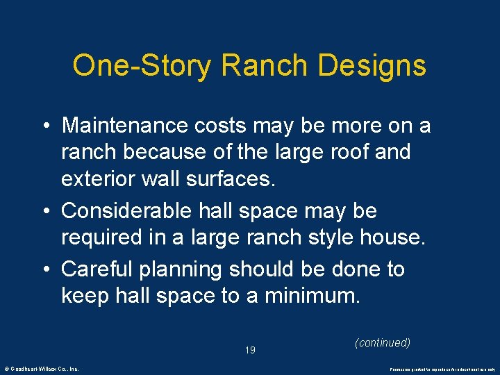 One-Story Ranch Designs • Maintenance costs may be more on a ranch because of