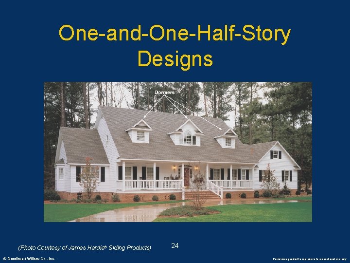 One-and-One-Half-Story Designs (Photo Courtesy of James Hardie® Siding Products) © Goodheart-Willcox Co. , Inc.