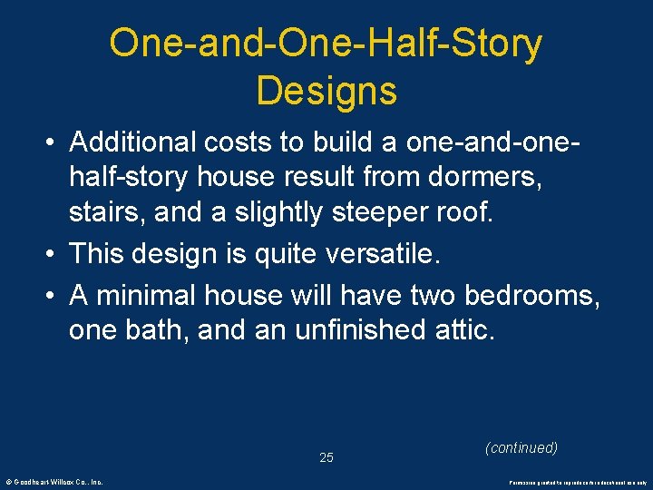 One-and-One-Half-Story Designs • Additional costs to build a one-and-onehalf-story house result from dormers, stairs,