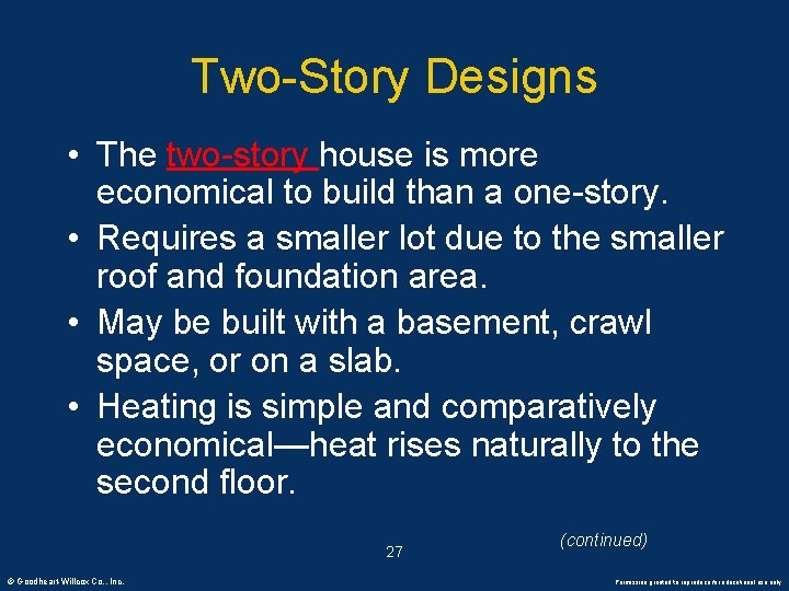 Two-Story Designs • The two-story house is more economical to build than a one-story.