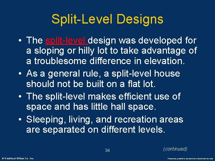Split-Level Designs • The split-level design was developed for a sloping or hilly lot