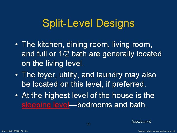 Split-Level Designs • The kitchen, dining room, living room, and full or 1/2 bath