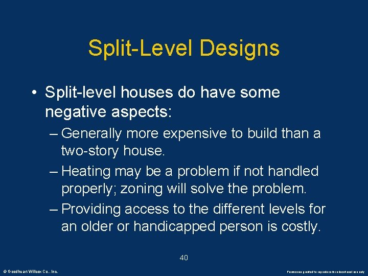 Split-Level Designs • Split-level houses do have some negative aspects: – Generally more expensive