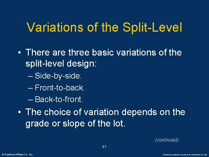 Variations of the Split-Level • There are three basic variations of the split-level design: