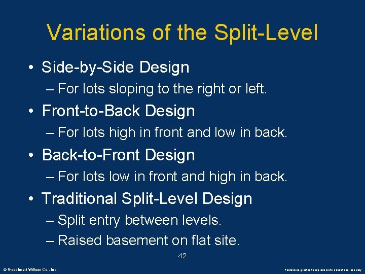 Variations of the Split-Level • Side-by-Side Design – For lots sloping to the right