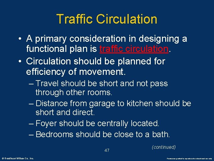 Traffic Circulation • A primary consideration in designing a functional plan is traffic circulation.