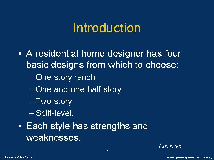 Introduction • A residential home designer has four basic designs from which to choose: