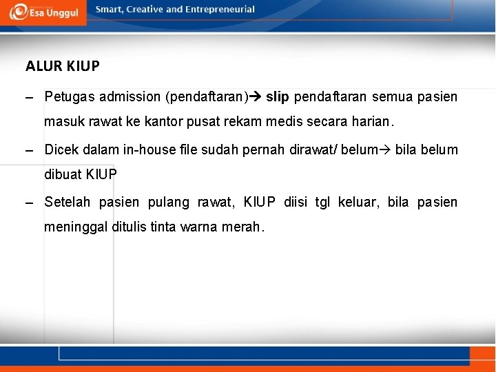ALUR KIUP – Petugas admission (pendaftaran) slip pendaftaran semua pasien masuk rawat ke kantor