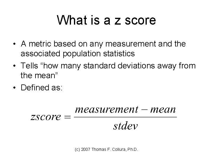 What is a z score • A metric based on any measurement and the