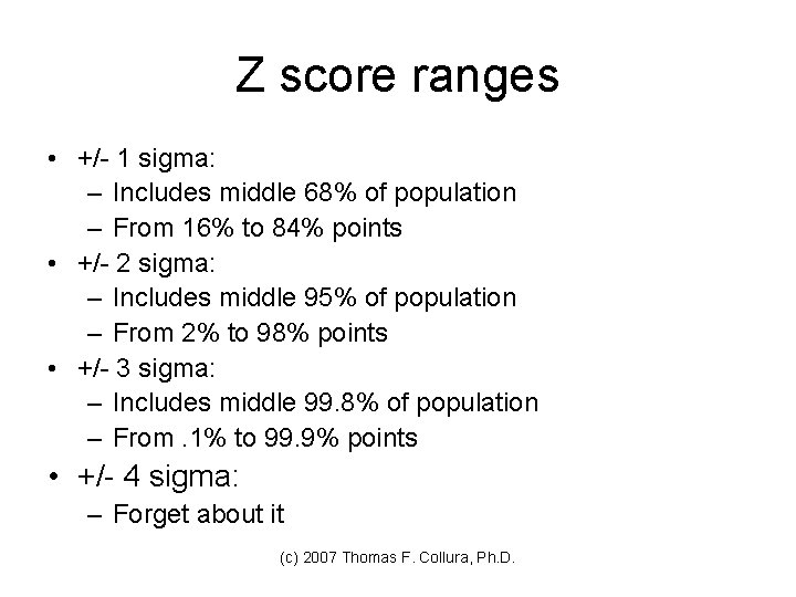 Z score ranges • +/- 1 sigma: – Includes middle 68% of population –