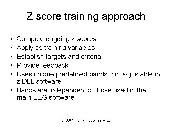 Z score training approach • • • Compute ongoing z scores Apply as training