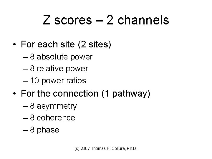 Z scores – 2 channels • For each site (2 sites) – 8 absolute