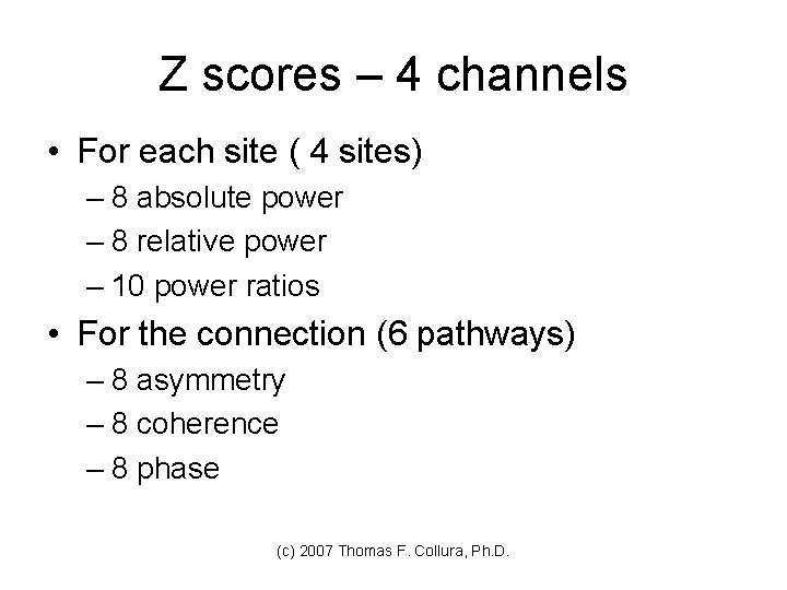 Z scores – 4 channels • For each site ( 4 sites) – 8