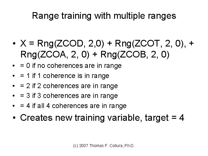 Range training with multiple ranges • X = Rng(ZCOD, 2, 0) + Rng(ZCOT, 2,