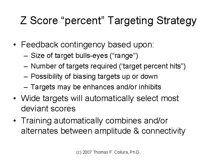 Z Score “percent” Targeting Strategy • Feedback contingency based upon: – – Size of