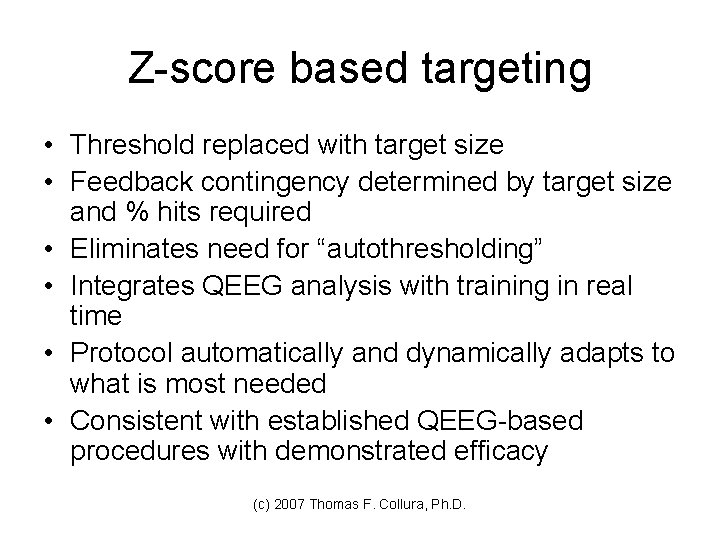 Z-score based targeting • Threshold replaced with target size • Feedback contingency determined by