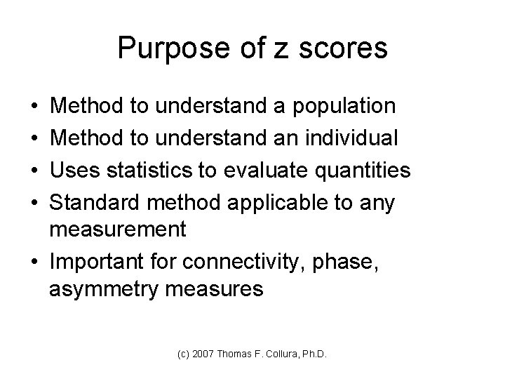 Purpose of z scores • • Method to understand a population Method to understand