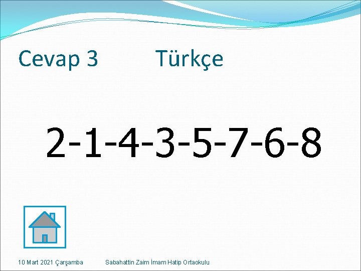 Cevap 3 Türkçe 2 -1 -4 -3 -5 -7 -6 -8 10 Mart 2021
