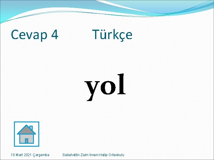 Cevap 4 Türkçe yol 10 Mart 2021 Çarşamba Sabahattin Zaim İmam Hatip Ortaokulu 