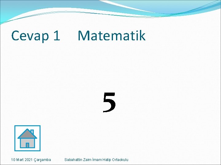 Cevap 1 Matematik 5 10 Mart 2021 Çarşamba Sabahattin Zaim İmam Hatip Ortaokulu 