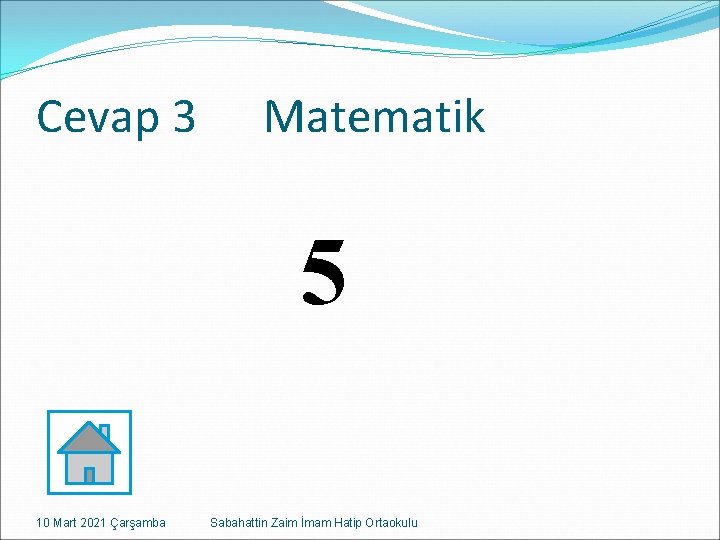 Cevap 3 Matematik 5 10 Mart 2021 Çarşamba Sabahattin Zaim İmam Hatip Ortaokulu 