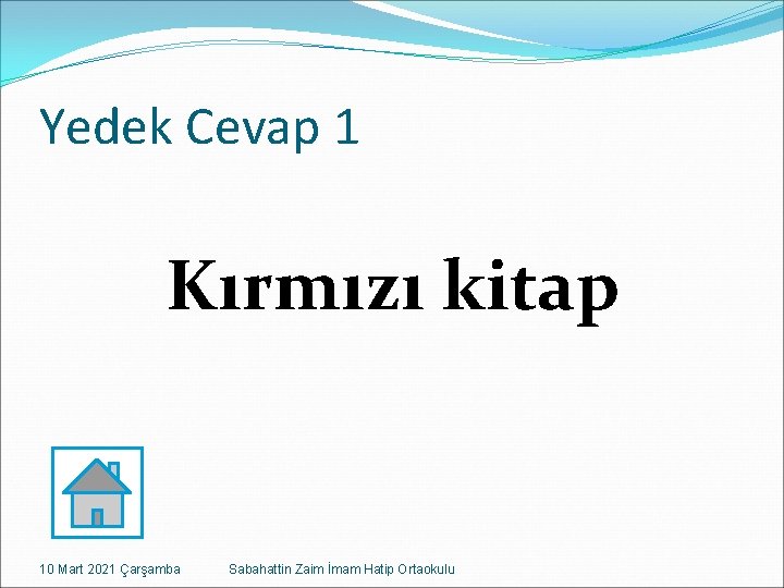 Yedek Cevap 1 Kırmızı kitap 10 Mart 2021 Çarşamba Sabahattin Zaim İmam Hatip Ortaokulu