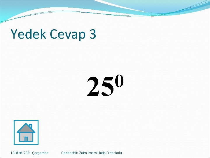 Yedek Cevap 3 0 25 10 Mart 2021 Çarşamba Sabahattin Zaim İmam Hatip Ortaokulu