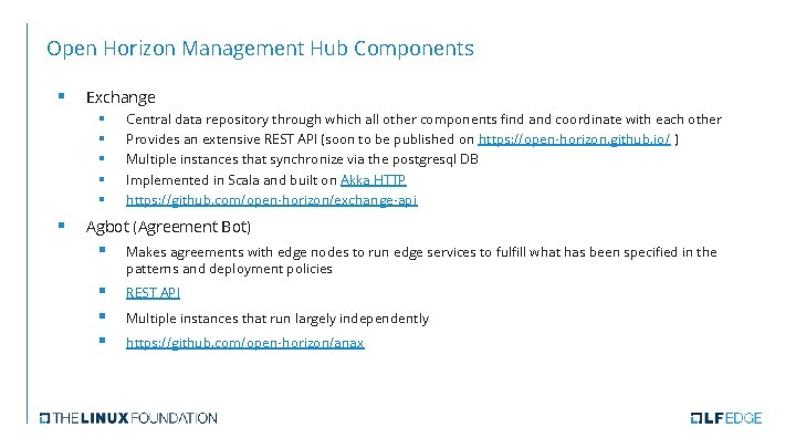 Open Horizon Management Hub Components § Exchange § § § Central data repository through