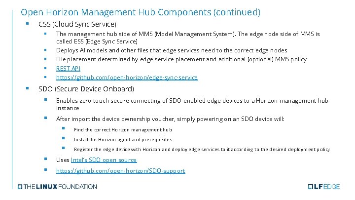 Open Horizon Management Hub Components (continued) § § CSS (Cloud Sync Service) § The