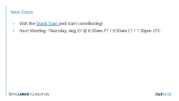 Next Steps › Visit the Quick Start and start contributing! › Next Meeting: Thursday,