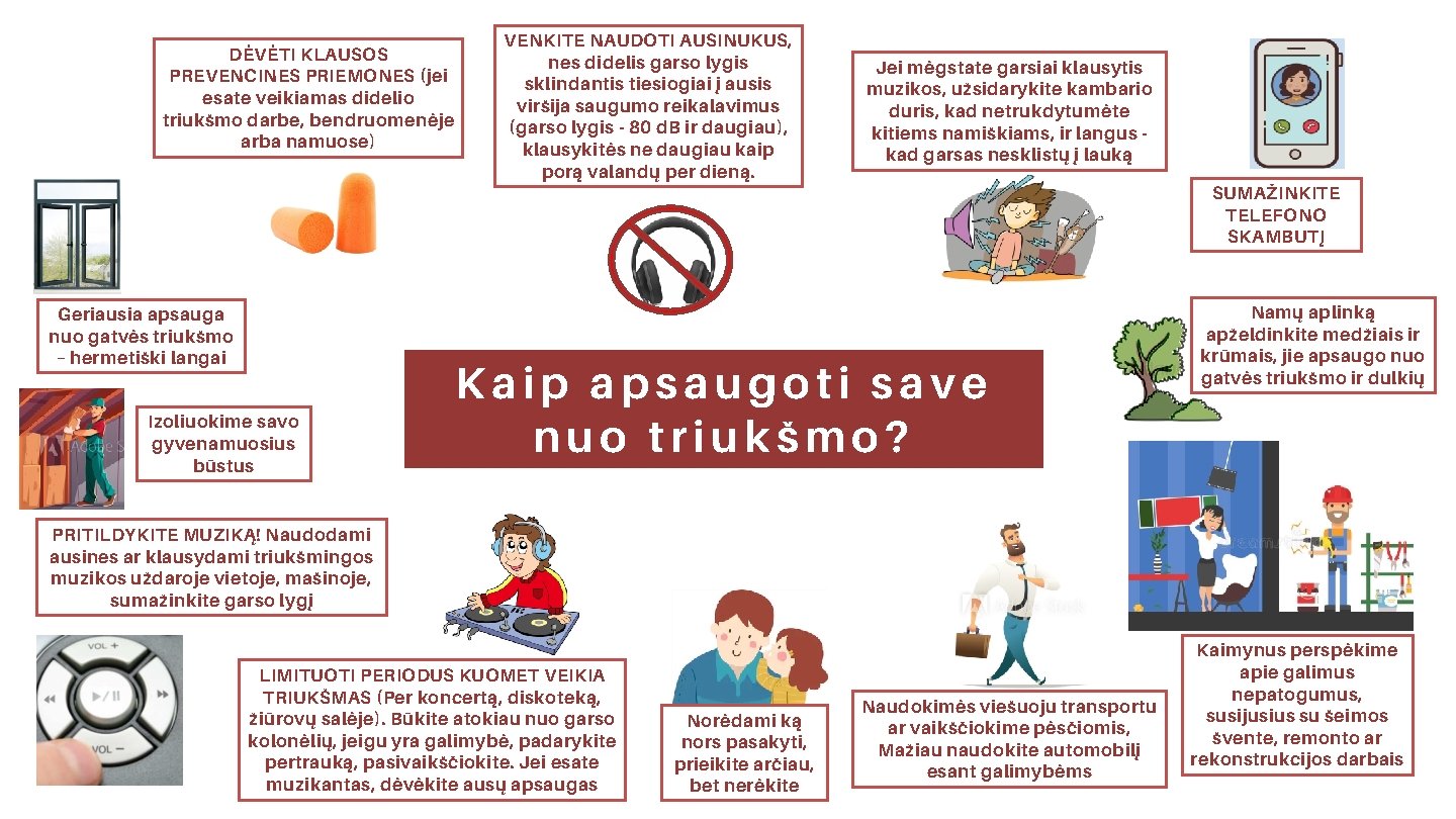 DĖVĖTI KLAUSOS PREVENCINES PRIEMONES (jei esate veikiamas didelio triukšmo darbe, bendruomenėje arba namuose) Geriausia